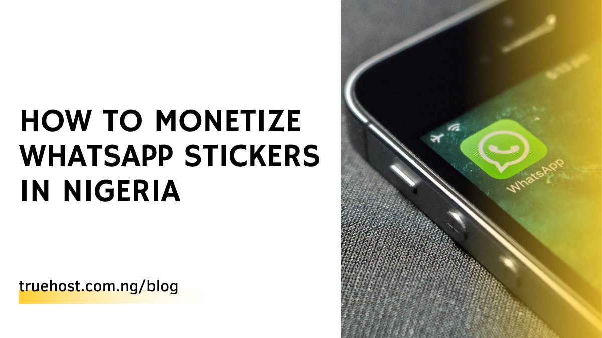 How to Monetize WhatsApp Stickers in Nigeria