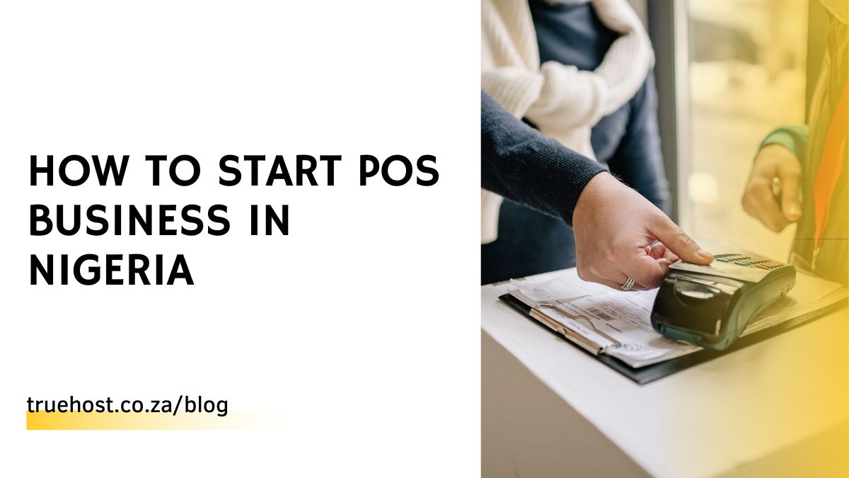 How To Start POS Business In Nigeria