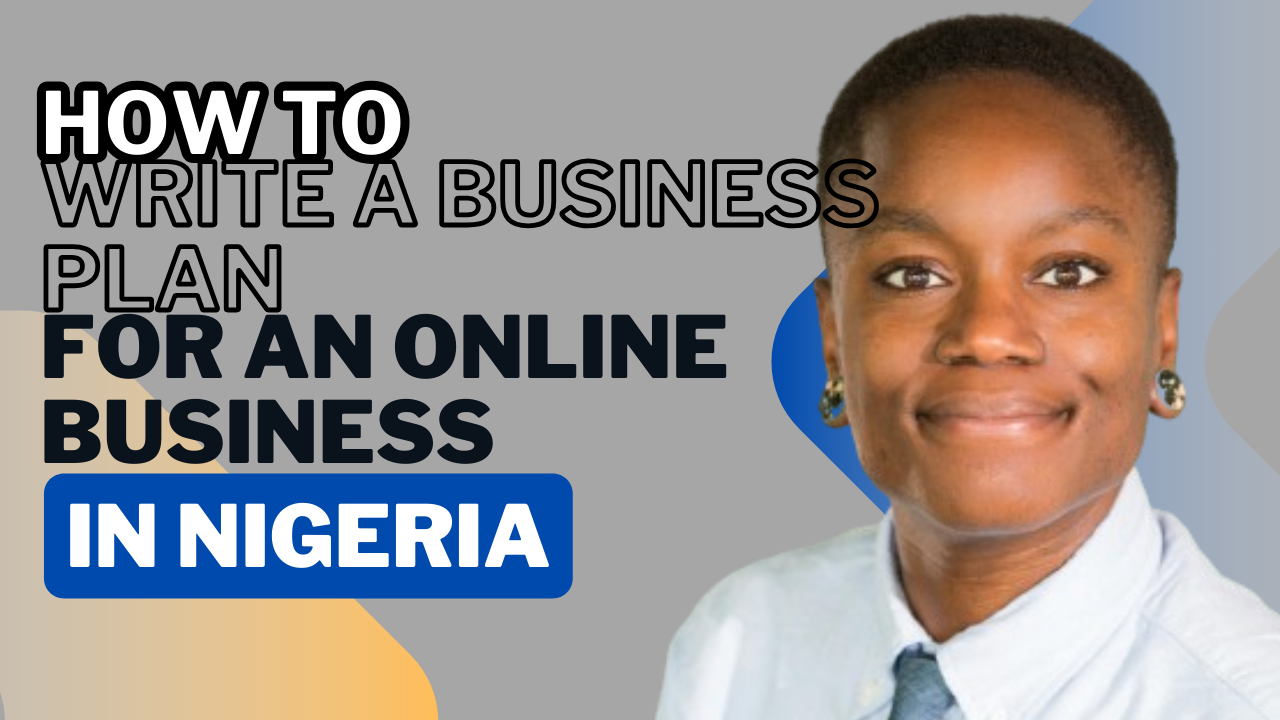 How To Write A Business Plan For An Online Business In Nigeria