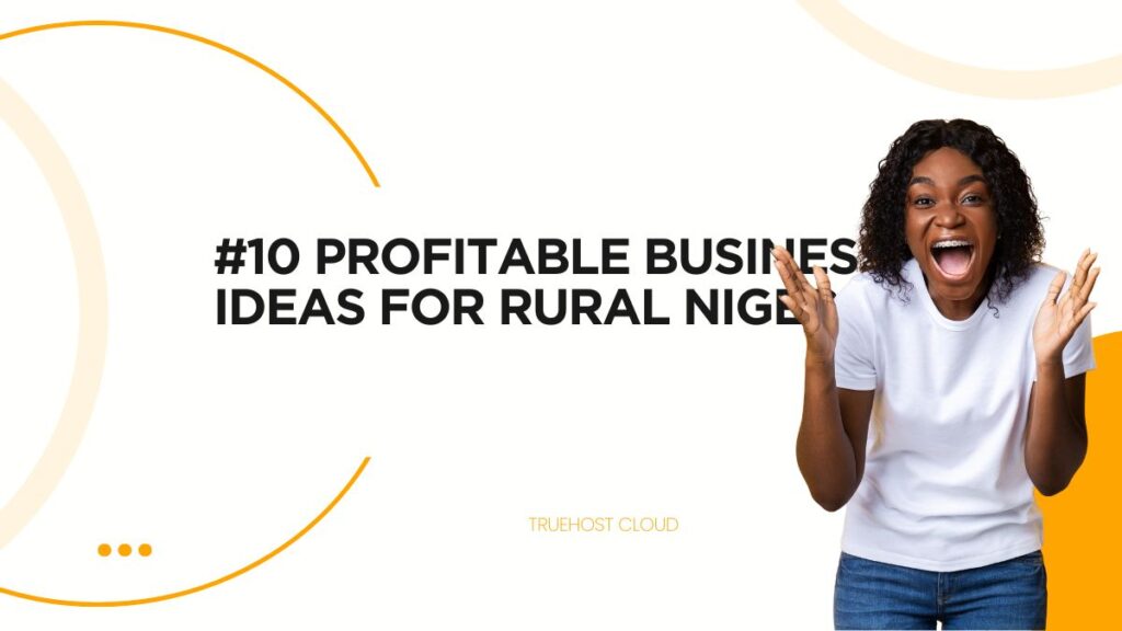 #10 Profitable Business Ideas for Rural Nigeria