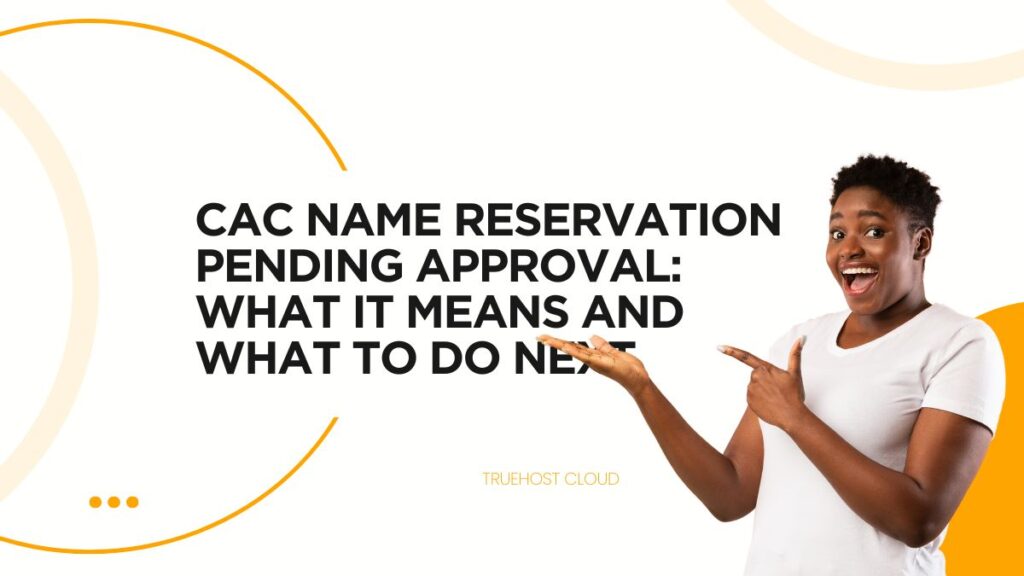 CAC Name Reservation Pending Approval: What It Means and What to Do Next