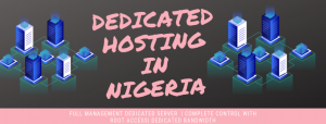 Dedicated hosting in Nigeria