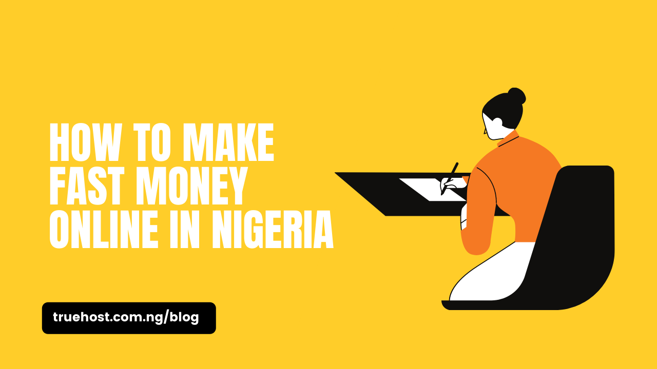 How To Make Fast Money Online In Nigeria