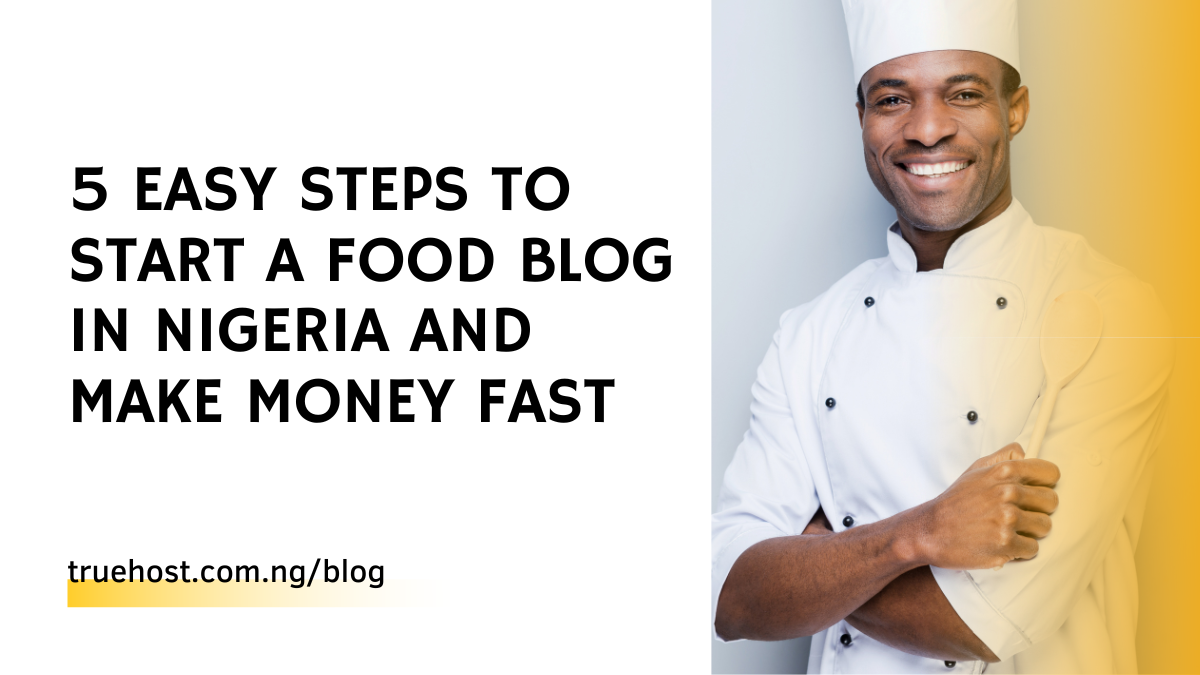 Start a Food Blog in Nigeria