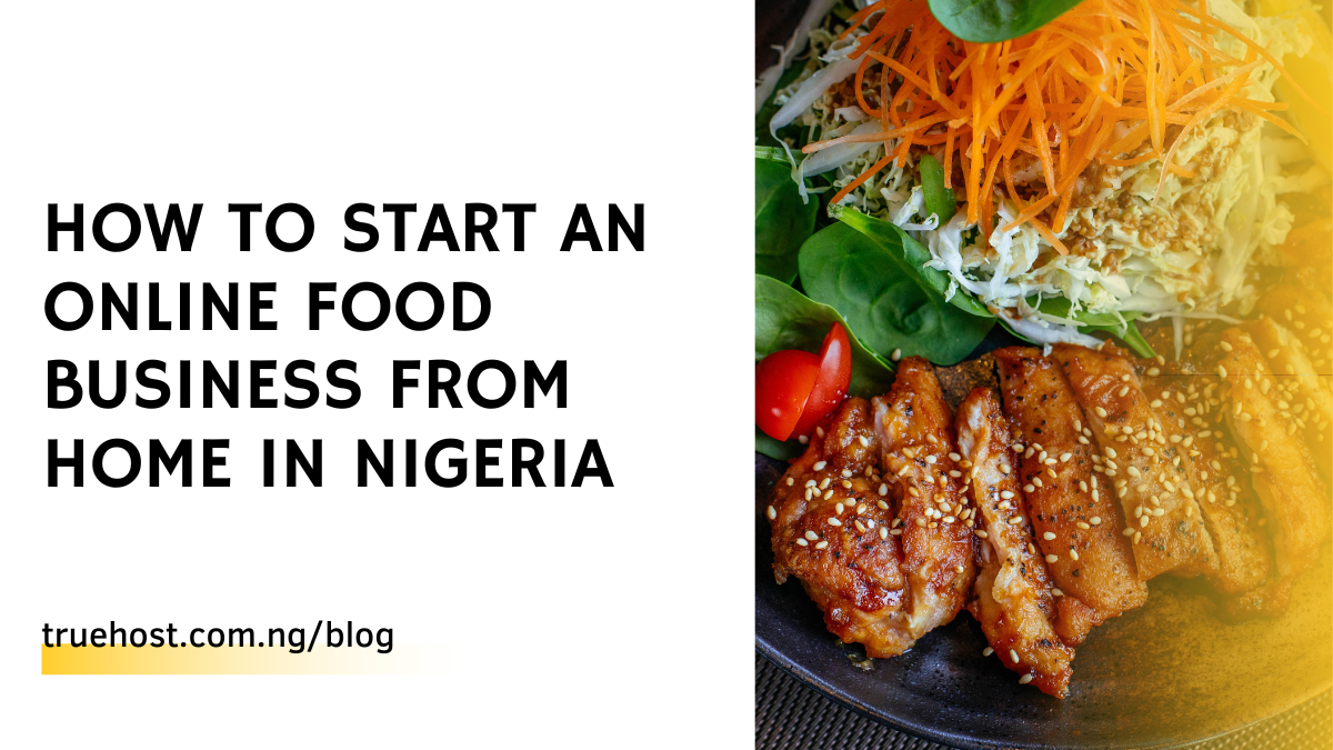 How to start an online food business from home in Nigeria