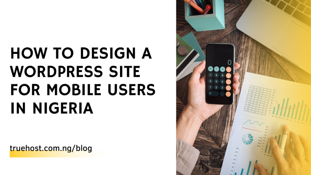 How To Design a WordPress Site for Mobile Users in Nigeria