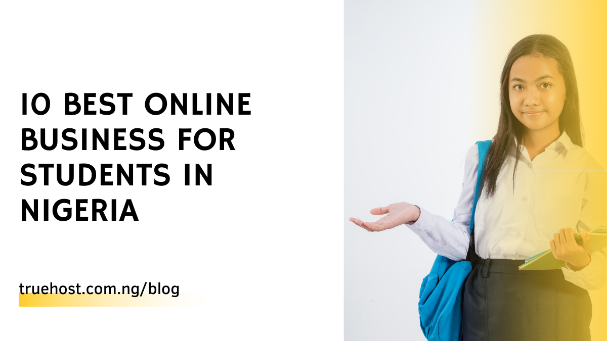 10 Best Online Business For Students In Nigeria