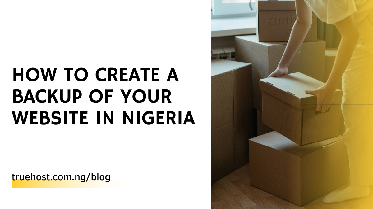 How To Create A Backup Of Your Website in Nigeria