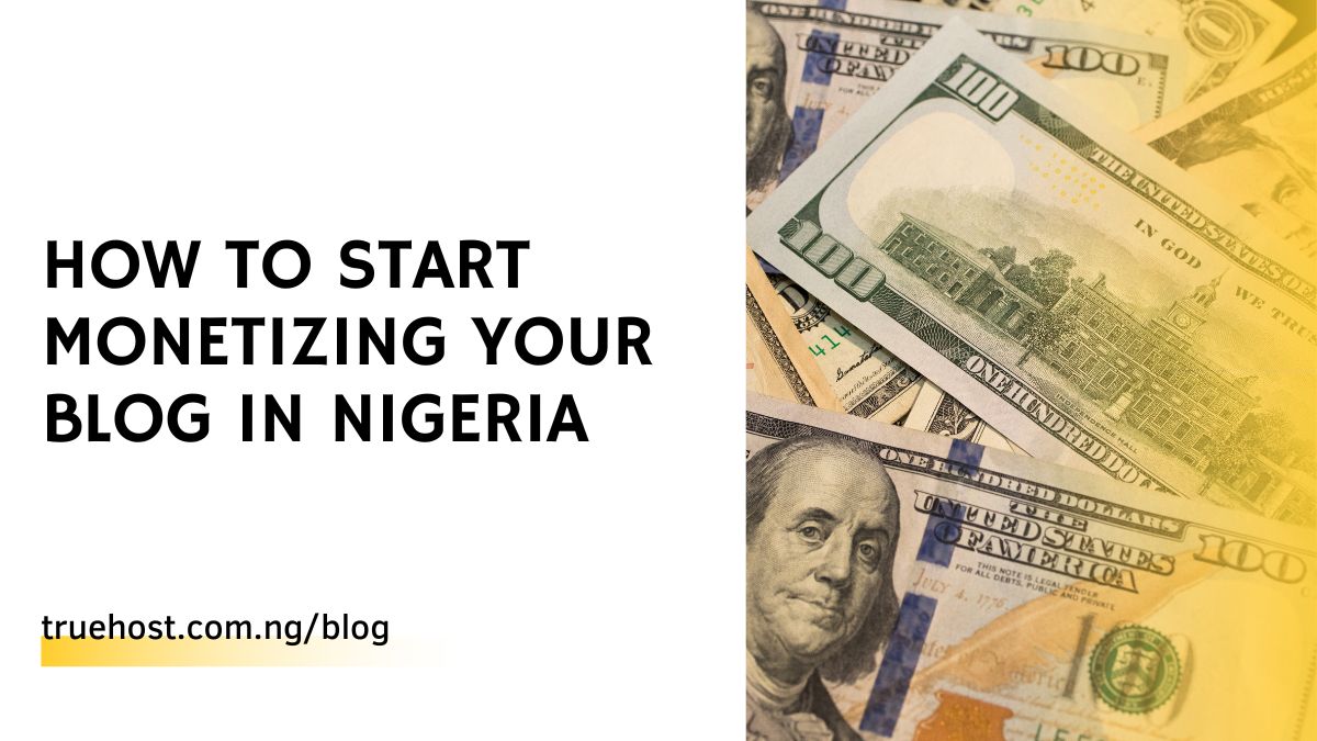 How to Start Monetizing Your Blog in Nigeria