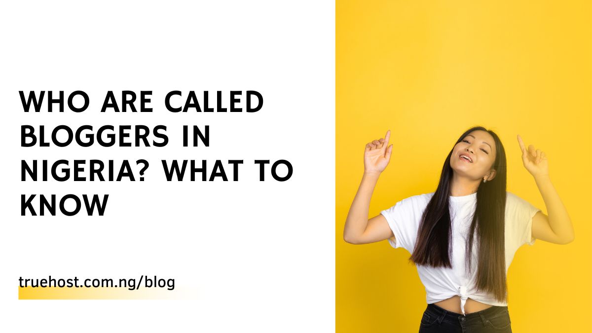 Who Are Called Bloggers in Nigeria? What To Know