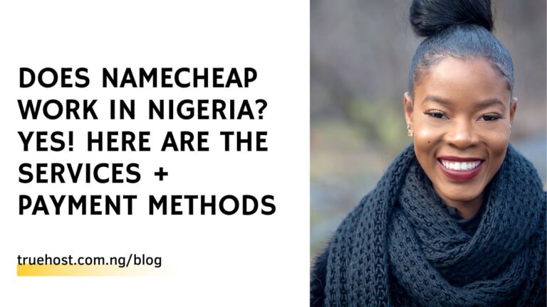 Does Namecheap Work in Nigeria? Yes! Here Are The Services + Payment Methods