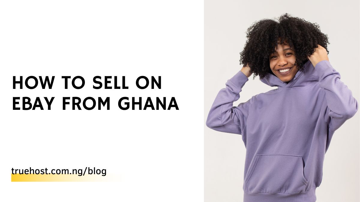How To Sell On Ebay From Ghana