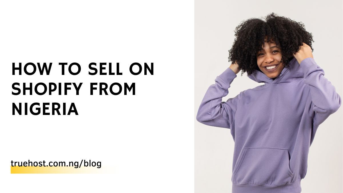 How To Sell On Shopify From Nigeria