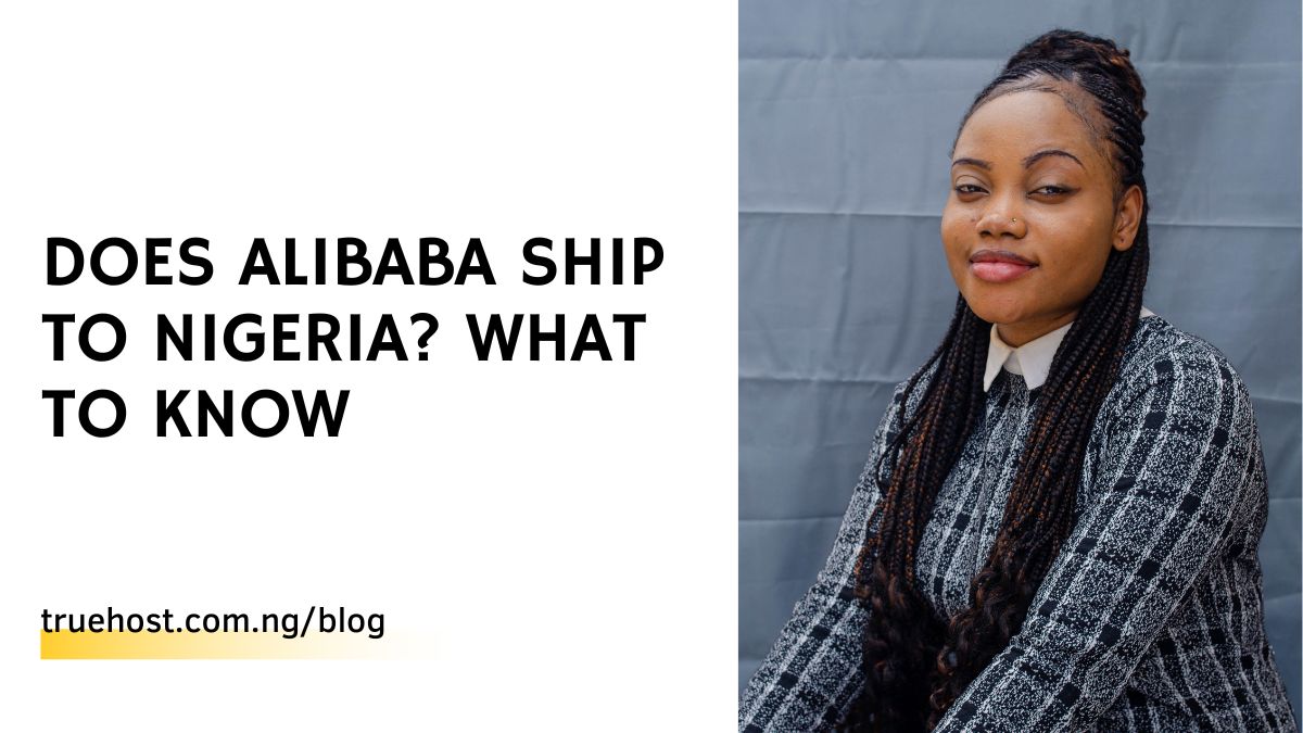Does Alibaba Ship To Nigeria? What To Know