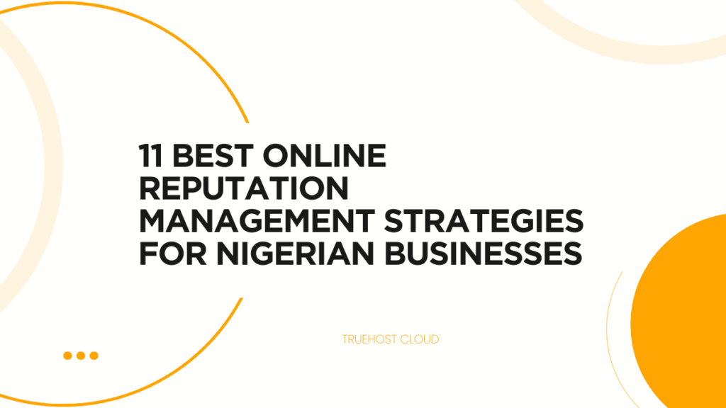 11 Best Online Reputation Management Strategies for Nigerian Businesses