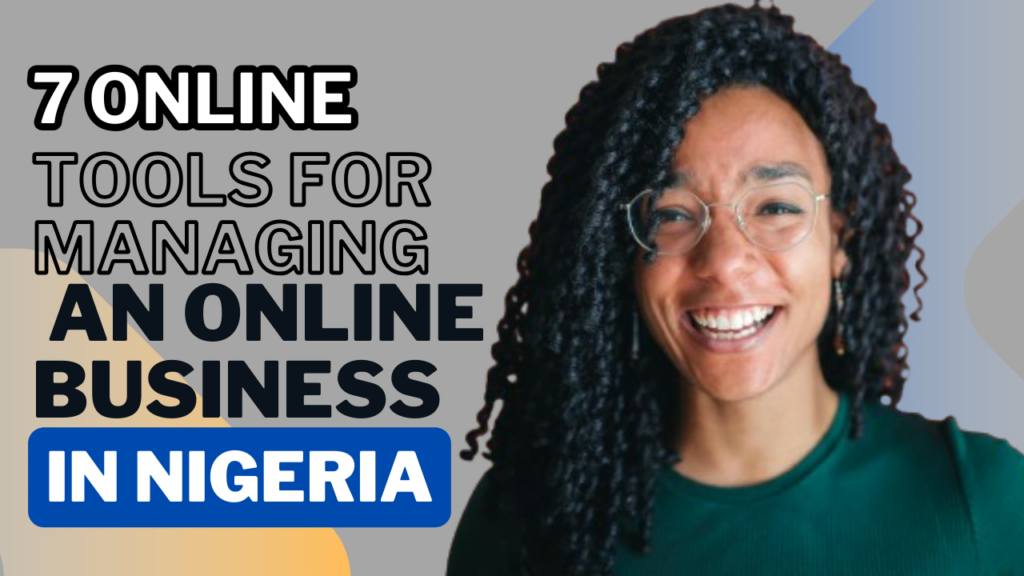 Best Online Tools For Managing An Online Business In Nigeria