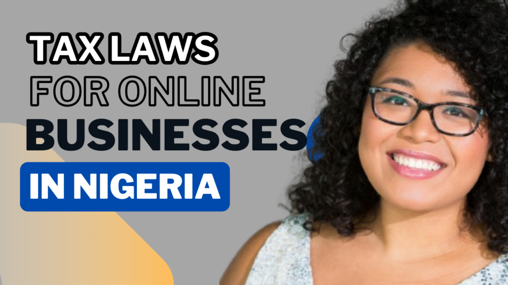 Nigerian Tax Laws For Online Businesses