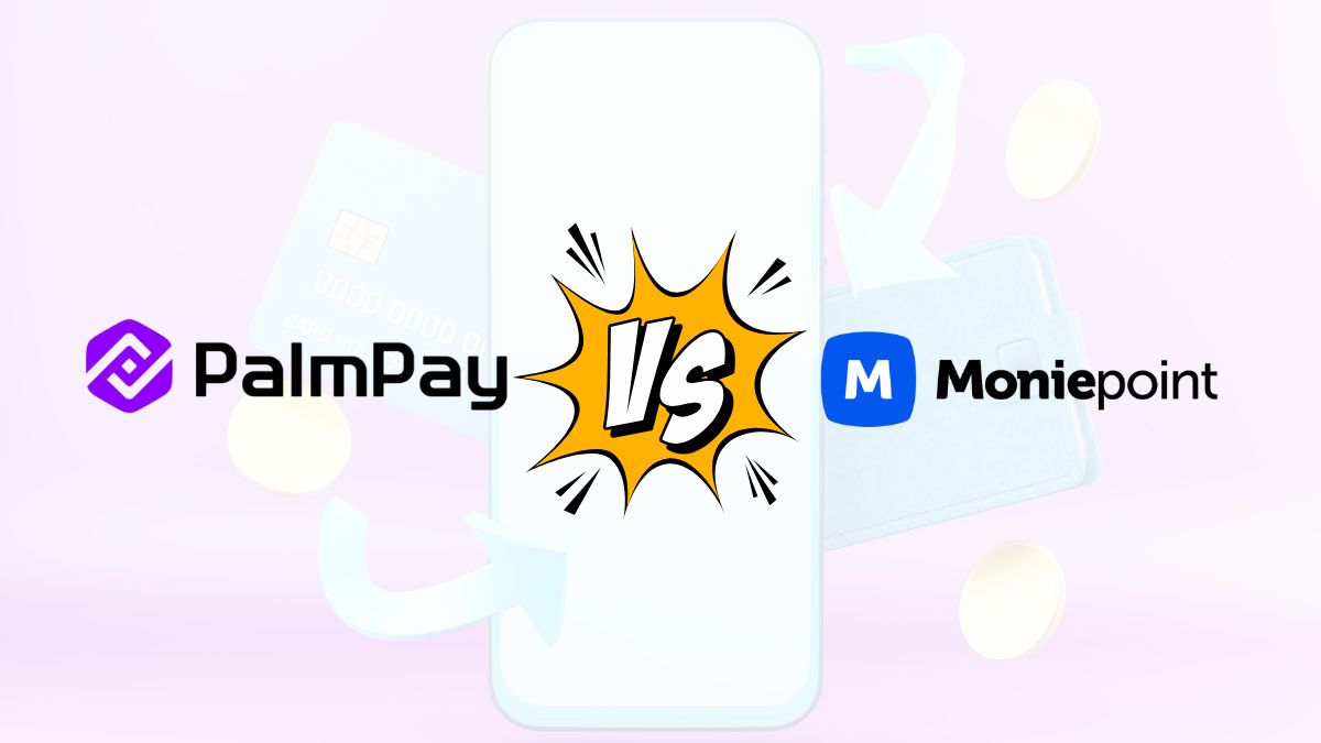 Moniepoint vs Palmpay: Which One Is Best?